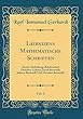 Leibnizens Mathematische Schriften, Vol. 3: Zweite Abtheilung, Briefwechsel Zwischen Leibniz, Jacob Bernoulli, Johann Bernoulli Und Nicolaus Bernoulli (Classic Reprint)