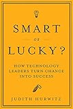 Smart or Lucky? How Technology Leaders Turn Chance into Success - Chapter 4: The Google Sneak Attack - Supplanting The Market Leader (English Edition)