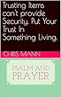 Trusting Items can't provide Security, Put Your Trust In Something Living. (Psalm and Prayer) (English Edition)