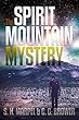The Spirit Mountain Mystery (Ghost Hunters Mystery-Detective) (English Edition)