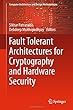 Fault Tolerant Architectures for Cryptography and Hardware Security (Computer Architecture and Design Methodologies)