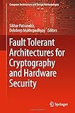 Fault Tolerant Architectures for Cryptography and Hardware Security (Computer Architecture and Design Methodologies)