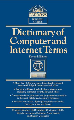 Dictionary of Computer and Internet Terms (Barron's Business ...