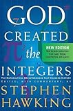 God Created The Integers: The Mathematical Breakthroughs that Changed History God Created The Integers: The Mathematical Breakthroughs that Changed History