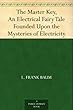 The Master Key, An Electrical Fairy Tale Founded Upon the Mysteries of Electricity (English Edition)