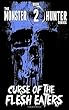 Curse Of The Flesh Eaters (The Monster Hunter Series)