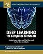 Deep Learning for Computer Architects (Synthesis Lectures on Computer Architecture)