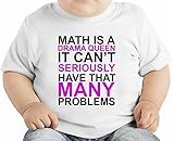Math Is A Drama Queen It Can't Seriously Have That Many Problems Slogan オーガニックベビーTシャツ 12 - 18 Months