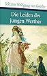 Die Leiden des jungen Werther - Great Annotations - [Wordsworth Classics] - (ILLUSTRATED) (German Edition)