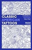 Classic American Tattoos: A Collection of Over 650 Traditional Tattoo Designs