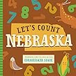 Let's Count Nebraska: Numbers and Colors in the Cornhusker State (Let's Count Regional Board Books)