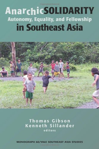 Anarchic Solidarity: Autonomy, Equality, and Fellowship in Southeast Asia (Yale Southeast Asia Studies Monograph Series)の表紙