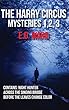 The Harry Circus Mysteries,1.2.3 Box Set: Contains: Night Hunter, Across the Singing Bridge, and Before the Leaves Change Color (English Edition)