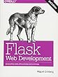 Flask Web Development: Developing Web Applications with Python