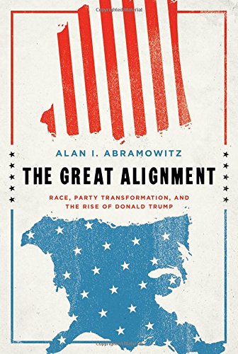 The Great Alignment: Race, Party Transformation, and the Rise of Donald Trumpの表紙