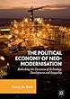 The Political Economy of Neo-modernisation: Rethinking the Dynamics of Technology, Development and Inequality