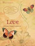 Love: A Woman's Inspirational Journal (A Color Me Butterfly) Love: A Woman's Inspirational Journal (A Color Me Butterfly)
