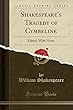 Shakespeare's Tragedy of Cymbeline: Edited, with Notes (Classic Reprint)