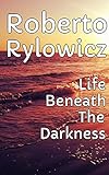 Life Beneath The Darkness - Unity Of Water (English Edition)
