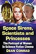 Space Sirens, Scientists and Princesses: The Portrayal of Women in Science Fiction Cinema (Bloomsbury Classics in Linguistics)