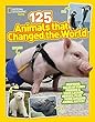 125 Animals That Changed the World