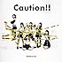 Caution!!