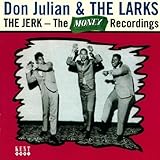 The Jerk: The Money Recordings by Don Julian & The Larks (2002-04-23)【並行輸入品】