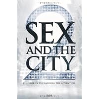 SEX AND THE CITY 2 THE STORIES. THE FASHION. THE ADVENTURE
