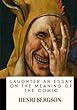 Laughter an Essay on the Meaning of the Comic
