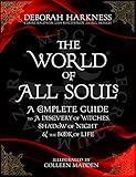 The World of All Souls: A Complete Guide to A Discovery of Witches, Shadow of Night and The Book of Life (English Edition)