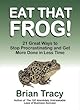 Eat That Frog!: 21 Great Ways to Stop Procrastinating and Get More Done in Less Time by Tracy Brian on 01/05/2001 1st (first)edition