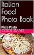 Italian Food Photo Book: Pizza Pasta (English Edition)