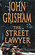 The Street Lawyer by John Grisham 1998 BCA