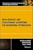 Meta-heuristic and Evolutionary Algorithms for Engineering Optimization (Wiley Series in Operations Research and Management Science)