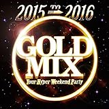 2015�E�g�D�E2016�E�S�[���h�E�~�b�N�X-���A�E�n�C�p�[�E�E�B�[�N�G���h�E�p�[�e�B-