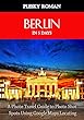Berlin in 5 Days: A Photo Travel Guide to Photo Shot Spots Using Google Maps Locating (English Edition)