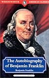 The Autobiography of Benjamin Franklin (Wordsworth American Classics)