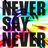NEVER SAY NEVER�yType-B�z
