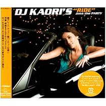 Amazon.co.jp: DJ KAORI'S“RIDE”into the PARTY: ミュージック