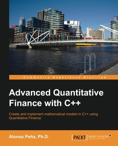 Advanced quantitative finance with C++ : create and implement mathematical models in C++ using Quantative Financeの表紙