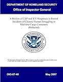 A Review of Cbp and Ice Responses to Recent Incidents of Chinese Human Smuggling in Maritime Cargo Containers .
