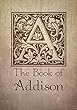 The Book of Addison: Addison Name Personalized Journal Notebook. Vintage William Morris Arts and Crafts Calligraphy Lettering Typography Style Monogrammed Journal Notebook. Letter A, Personalized Journals for Her.