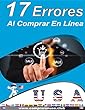 17 Errores Al Comprar En Usa: Evita cometerlos (Spanish Edition)