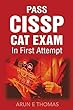 Pass Your Cissp Cat Exam in First Attempt