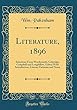Literature, 1896: Selections from Wordsworth, Coleridge, Campbell and Longfellow, Edited with Introduction, Literary Estimate and Notes (Classic Reprint)