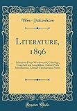 Literature, 1896: Selections from Wordsworth, Coleridge, Campbell and Longfellow, Edited with Introduction, Literary Estimate and Notes (Classic Reprint)