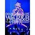 DOUBLE「DOUBLE BEST LIVE We R&B（Complete盤）」