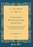 Leibnizens Mathematische Schriften, Vol. 3: Erste Abtheilung; Briefwechsel Zwischen Leibniz, Jacob Bernoulli, Johann Bernoulli Und Nicolaus Bernoulli (Classic Reprint)
