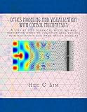 Optics Modeling and Visualization with Comsol Multiphysics: A Step by Step Graphical Instruction Manuscripts