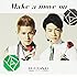 「Make a move on（翔音・理一郎盤）」